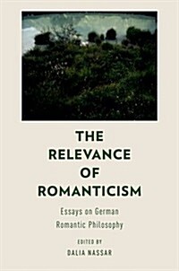 The Relevance of Romanticism (Hardcover)