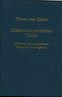 Islamic Astronomical Tables : Mathematical Analysis and Historical Investigation (Hardcover, New ed)