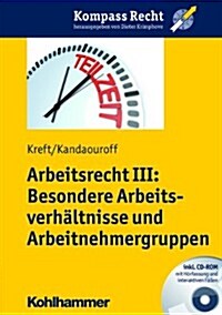 Arbeitsrecht III: Besondere Arbeitsverhaltnisse Und Arbeitnehmergruppen (Paperback)