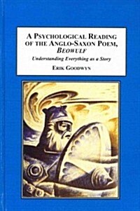 A Psychological Reading of the Anglo-Saxon Poem Beowulf (Hardcover)