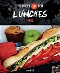 The Worlds 60 Best Lunches... Period. (Paperback)