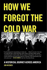 How We Forgot the Cold War: A Historical Journey Across America (Paperback)