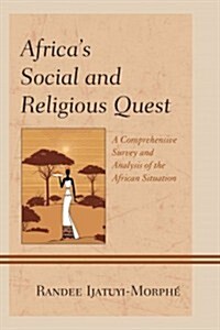 Africas Social and Religious Quest: A Comprehensive Survey and Analysis of the African Situation (Paperback)