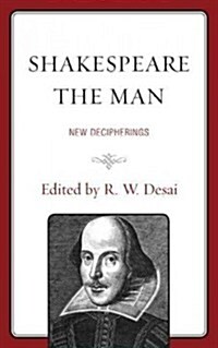 Shakespeare the Man: New Decipherings (Hardcover)