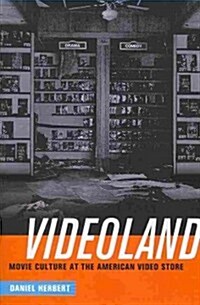 Videoland: Movie Culture and the American Video Store (Paperback)
