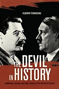 [중고] The Devil in History: Communism, Fascism, and Some Lessons of the Twentieth Century (Paperback)