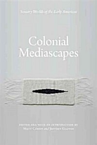 Colonial Mediascapes (Hardcover)