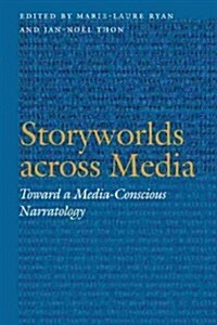 Storyworlds Across Media: Toward a Media-Conscious Narratology (Paperback)
