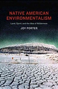 Native American Environmentalism: Land, Spirit, and the Idea of Wilderness (Paperback)