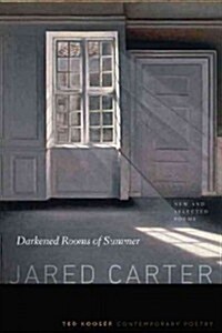 Darkened Rooms of Summer: New and Selected Poems (Paperback)