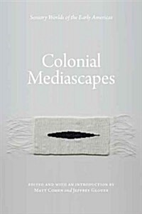 Colonial Mediascapes (Paperback)