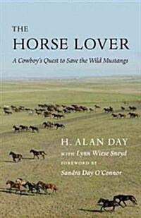 Horse Lover: A Cowboys Quest to Save the Wild Mustangs (Hardcover)