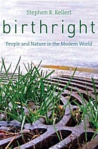 Birthright: People and Nature in the Modern World (Paperback)