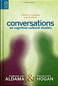 Conversations on Cognitive Cultural Studies: Literature, Language, and Aesthetics (Hardcover)