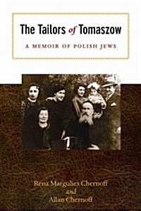 The Tailors of Tomaszow: A Memoir of Polish Jews (Hardcover)