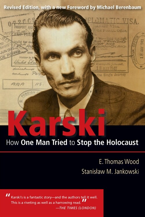 Karski: How One Man Tried to Stop the Holocaust (Paperback, Revised)