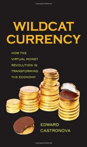 Wildcat Currency: How the Virtual Money Revolution Is Transforming the Economy (Hardcover)
