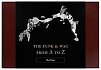 The Funk & Wag from A to Z (Hardcover)