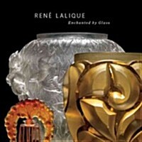 Ren?Lalique: Enchanted by Glass (Hardcover)