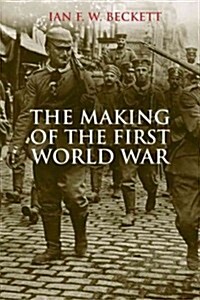 The Making of the First World War (Paperback, Reprint)