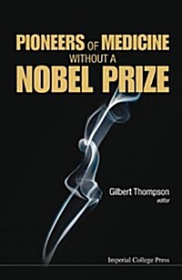 Pioneers of Medicine Without a Nobel Prize (Hardcover)
