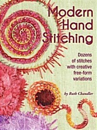 Modern Hand Stitching: Dozens of Stitches with Creative Free-Form Variations (Paperback)