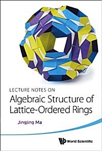 Lect Note on Algebraic Structure of Lattice-Ordered Rings (Hardcover)
