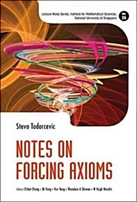 Notes on Forcing Axioms (Hardcover)