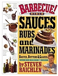 Barbecue! Bible Sauces, Rubs, and Marinades, Bastes, Butters, & Glazes (Prebound, Turtleback Scho)