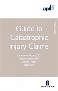 APIL Guide to Catastrophic Injury Claims (Paperback, 2 ed)