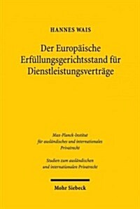 Der Europaische Erfullungsgerichtsstand Fur Dienstleistungsvertrage: Zur Auslegung Des Art. 5 Nr. 1 Lit. B 2. Spiegelstrich Eugvo (Paperback)