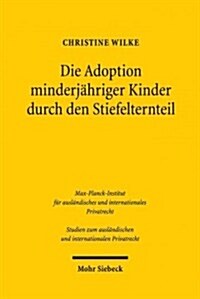 Die Adoption Minderjahriger Kinder Durch Den Stiefelternteil: Vergleichende Analyse Des Deutschen Und Englischen Rechts (Paperback)