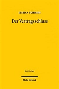 Der Vertragsschluss: - Ein Vergleich Zwischen Dem Deutschen, Franzosischen, Englischen Recht Und Dem Cesl - (Hardcover)