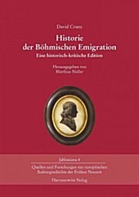 Historie Der Bohmischen Emigration: Eine Historisch-Kritische Edition (Hardcover)