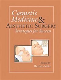 Cosmetic Medicine & Aesthetic Surgery: Strategies for Success (Hardcover)