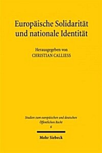 Europaische Solidaritat Und Nationale Identitat: Uberlegungen Im Kontext Der Krise Im Euroraum (Paperback)
