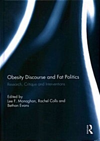Obesity Discourse and Fat Politics : Research, Critique and Interventions (Hardcover)