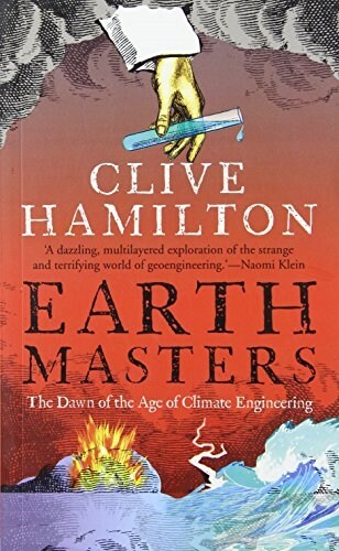 Earthmasters: The Dawn of the Age of Climate Engineering (Paperback)