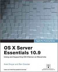 OS X Server Essentials 10.9: Using and Supporting OS X Server on Mavericks (Paperback)