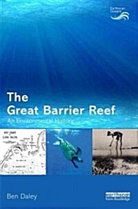 The Great Barrier Reef : An Environmental History (Hardcover)