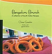 Bengaluru Brunch: A Collection of South Indian Recipes (Hardcover)