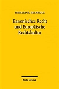 Kanonisches Recht Und Europaische Rechtskultur (Paperback)