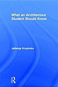 What an Architecture Student Should Know (Hardcover)