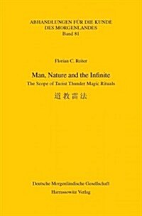 Man, Nature and the Infinite: The Scope of Taoist Thunder Magic Rituals (Paperback)