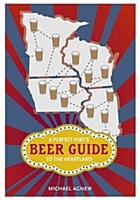 A Perfect Pints Beer Guide to the Heartland (Paperback)
