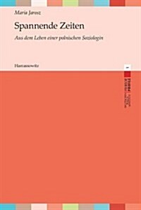 Spannende Zeiten: Aus Dem Leben Einer Polnischen Soziologin (Paperback)