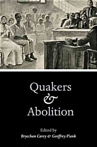 Quakers and Abolition (Hardcover)