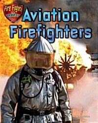 Aviation Firefighters (Library Binding)