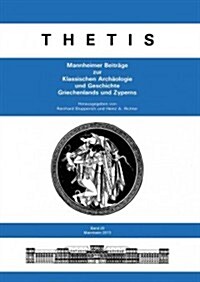 Thetis 20 (2013): Mannheimer Beitrage Zur Klassischen Archaologie Und Geschichte Griechenlands Und Zyperns (Paperback)