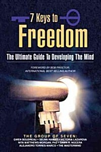 7 Keys to Freedom: The Ultimate Guide to Developing the Mind (Hardcover)